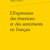 L’Expression Des émotions Et Des Sentiments En Français 1 L’Expression Des émotions Et Des Sentiments En Français -Librairies Boutique DlpMS01b