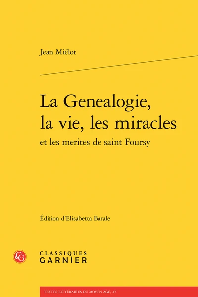 La Genealogie, La Vie, Les Miracles Et Les Merites De Saint Foursy 3 La Genealogie, La Vie, Les Miracles Et Les Merites De Saint Foursy