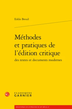 Méthodes Et Pratiques De L’édition Critiquedes Textes Et Documents Modernes