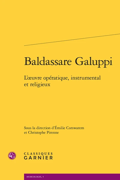 Baldassare Galuppi. L’œuvre Opératique, Instrumental Et Religieux 3 Baldassare Galuppi. L’œuvre Opératique, Instrumental Et Religieux