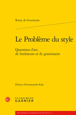 Le Problème Du Style. Questions D’art, De Littérature Et De Grammaire