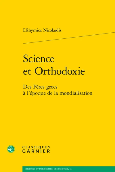 Science Et Orthodoxie. Des Pères Grecs à L’époque De La Mondialisation 3 Science Et Orthodoxie. Des Pères Grecs à L’époque De La Mondialisation