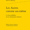 Les Autres Comme Soi-même. Le Faux Problème De La Connaissance D’autrui 1 Les Autres Comme Soi-même. Le Faux Problème De La Connaissance D’autrui -Librairies Boutique FfsMS01b