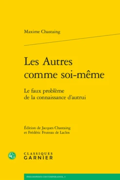 Les Autres Comme Soi-même. Le Faux Problème De La Connaissance D’autrui