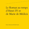 Le Roman Au Temps D’Henri IV Et De Marie De Médicis 1 Le Roman Au Temps D’Henri IV Et De Marie De Médicis -Librairies Boutique FgrMS07b