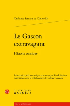Le Gascon Extravagant . Histoire Comique