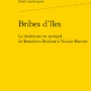 Bribes D’îles. La Littérature En Archipel De Benedetto Bordone à Nicolas Bouvier -Librairies Boutique FltMS06b
