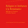 Religion Et Littérature à La Renaissance. Mélanges En L’honneur De Franco Giacone 2 Religion Et Littérature à La Renaissance. Mélanges En L’honneur De Franco Giacone -Librairies Boutique FroMS05