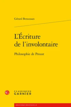L’Écriture De L’involontaire. Philosophie De Proust