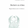Beckett En échos. Rapprochements Arts Et Littérature 2 Beckett En échos. Rapprochements Arts Et Littérature -Librairies Boutique GgvMS01b