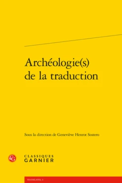 Archéologie(s) De La Traduction