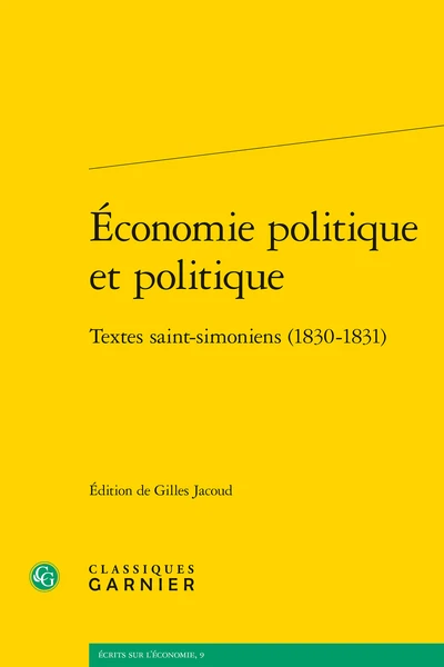Économie Politique Et Politique. Textes Saint-simoniens (1830-1831) 3 Économie Politique Et Politique. Textes Saint-simoniens (1830-1831)