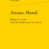Arcana Mundi. Magie Et Occulte Dans Les Mondes Grec Et Romain -Librairies Boutique GlkMS01