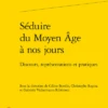 Séduire Du Moyen Âge à Nos Jours. Discours, Représentations Et Pratiques 2 Séduire Du Moyen Âge à Nos Jours. Discours, Représentations Et Pratiques -Librairies Boutique GvtMS02b