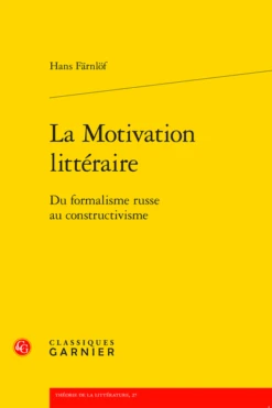 La Motivation Littéraire. Du Formalisme Russe Au Constructivisme