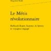 Le Métis Révolutionnaire. Barbault-Royer, Homme De Lettres Et Voyageur Engagé 2 Le Métis Révolutionnaire. Barbault-Royer, Homme De Lettres Et Voyageur Engagé -Librairies Boutique HkfMS04b
