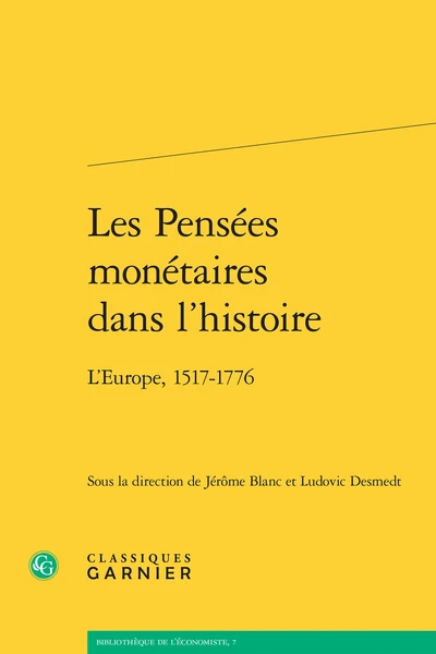 Les Pensées Monétaires Dans L’histoire. L’Europe, 1517-1776 3 Les Pensées Monétaires Dans L’histoire. L’Europe, 1517-1776
