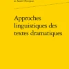 Approches Linguistiques Des Textes Dramatiques 1 Approches Linguistiques Des Textes Dramatiques -Librairies Boutique JdeMS01b