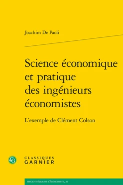 Science économique Et Pratique Des Ingénieurs économistes. L'exemple De Clément Colson