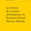 Les Sources De La Pensée Philosophique De Raimond Sebond (Ramon Sibiuda) -Librairies Boutique JdpMS01b
