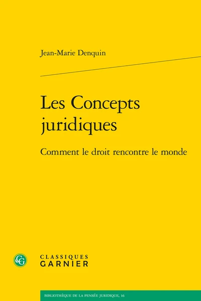 Les Concepts Juridiques. Comment Le Droit Rencontre Le Monde 3 Les Concepts Juridiques. Comment Le Droit Rencontre Le Monde