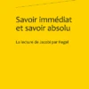 Savoir Immédiat Et Savoir Absolu. La Lecture De Jacobi Par Hegel -Librairies Boutique JebMS01