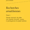 Recherches Arnaldiennes. Tome I. Théorie Raisonnée Des Idées Chez Antoine Arnauld : Reprise Et Prolongement Du Projet Cartésien -Librairies Boutique JeeMS02b
