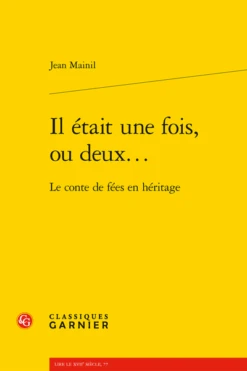 Il était Une Fois, Ou Deux…. Le Conte De Fées En Héritage