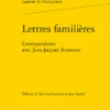Lettres Familières. Correspondance Avec Jean-Jacques Rousseau