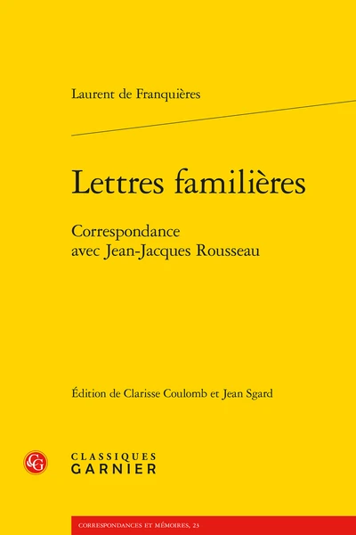 Lettres Familières. Correspondance Avec Jean-Jacques Rousseau 3 Lettres Familières. Correspondance Avec Jean-Jacques Rousseau