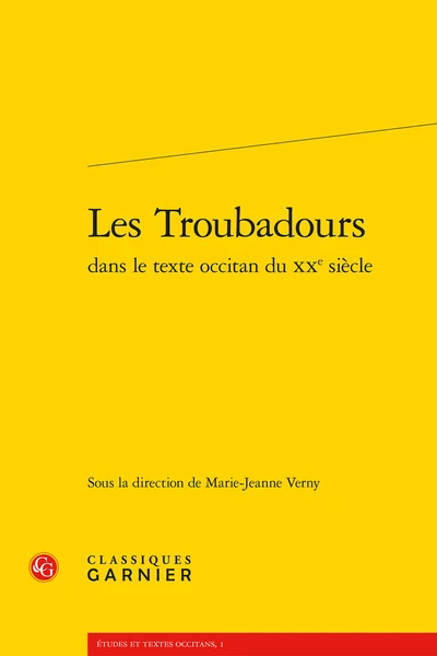 Les Troubadours Dans Le Texte Occitan Du Xxe Siècle 3 Les Troubadours Dans Le Texte Occitan Du Xxe Siècle