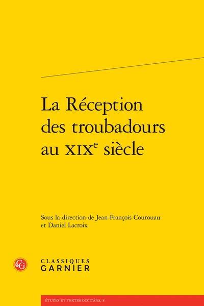 La Réception Des Troubadours Au Xixe Siècle 3 La Réception Des Troubadours Au Xixe Siècle