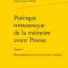 Poétique Romanesque De La Mémoire Avant Proust. Tome I. Éros Réminiscent (xviie-xviiie Siècles) 2 Poétique Romanesque De La Mémoire Avant Proust. Tome I. Éros Réminiscent (xviie-xviiie Siècles) -Librairies Boutique JfpMS02b