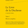 Le Livre De La Duchesse Et Autres Textes. Tome I. Œuvres Complètes 1 Le Livre De La Duchesse Et Autres Textes. Tome I. Œuvres Complètes -Librairies Boutique JfuMS01b
