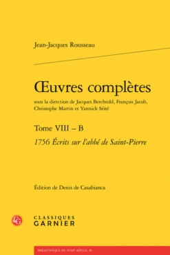 Œuvres Complètes. Tome VIII – B. 1756 Écrits Sur L’abbé De Saint-Pierre