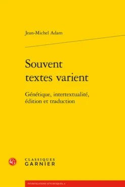 Souvent Textes Varient. Génétique, Intertextualité, édition Et Traduction