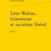 Léon Walras, économiste Et Socialiste Libéral. Essais 2 Léon Walras, économiste Et Socialiste Libéral. Essais -Librairies Boutique JpoMS01b