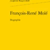 François-René Molé. Biographie 1 François-René Molé. Biographie -Librairies Boutique JrfMS01b