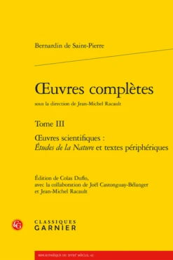 Œuvres Complètes. Tome III. Œuvres Scientifiques : Études De La Nature Et Textes Périphériques
