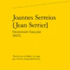 Joannes Serreius [Jean Serrier]Grammaire Française (1623) -Librairies Boutique JssMS01b