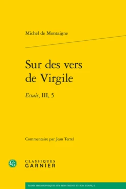 Sur Des Vers De Virgile . Essais, III, 5