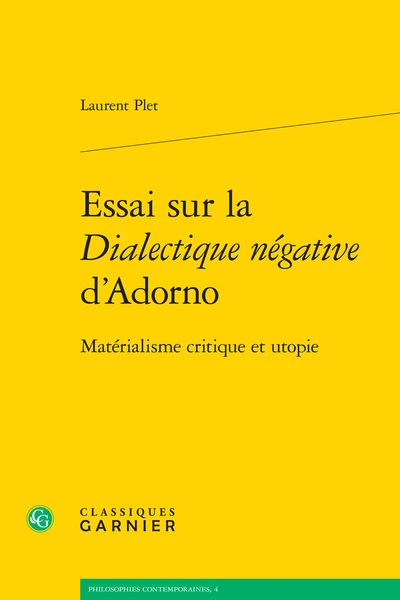 Essai Sur La Dialectique Négative D’Adorno. Matérialisme Critique Et Utopie 3 Essai Sur La Dialectique Négative D’Adorno. Matérialisme Critique Et Utopie