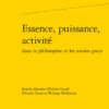 Essence, Puissance, Activité Dans La Philosophie Et Les Savoirs Grecs 1 Essence, Puissance, Activité Dans La Philosophie Et Les Savoirs Grecs -Librairies Boutique LcfMS01b
