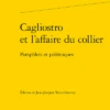 Cagliostro Et L’affaire Du Collier. Pamphlets Et Polémiques 2 Cagliostro Et L’affaire Du Collier. Pamphlets Et Polémiques -Librairies Boutique LdeMS14b