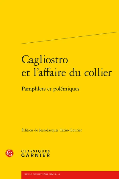 Cagliostro Et L’affaire Du Collier. Pamphlets Et Polémiques 3 Cagliostro Et L’affaire Du Collier. Pamphlets Et Polémiques
