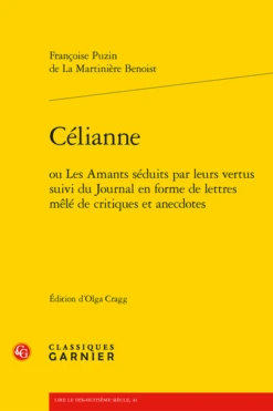 Célianne. Ou Les Amants Séduits Par Leurs Vertus Suivi Du Journal En Forme De Lettres Mêlé De Critiques Et Anecdotes
