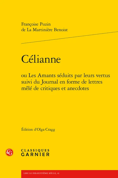Célianne. Ou Les Amants Séduits Par Leurs Vertus Suivi Du Journal En Forme De Lettres Mêlé De Critiques Et Anecdotes 3 Célianne. Ou Les Amants Séduits Par Leurs Vertus Suivi Du Journal En Forme De Lettres Mêlé De Critiques Et Anecdotes