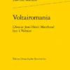 Voltairomania. L'Avocat Jean-Henri Marchand Face à Voltaire 1 Voltairomania. L'Avocat Jean-Henri Marchand Face à Voltaire -Librairies Boutique LdeMS43b