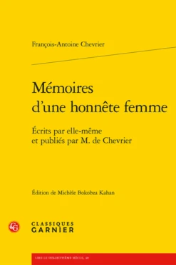 Mémoires D'une Honnête Femme. Écrits Par Elle-même Et Publiés Par M. De Chevrier