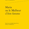 Maria Ou Le Malheur D'être Femme Ouvrage Posthume